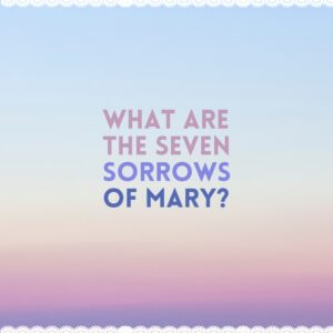 Seven Sorrows of Mary