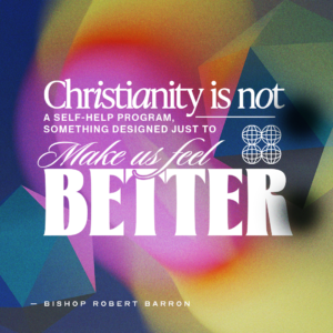 Christianity is not a self-help program