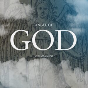 Angel of God, my Guardian Dear