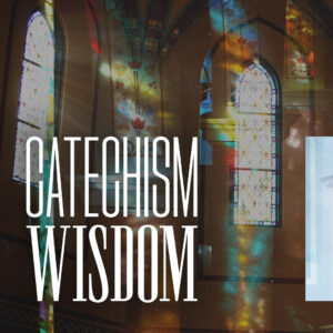 Catechism Wisdom
