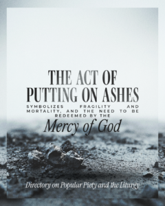 The act of putting on ashes