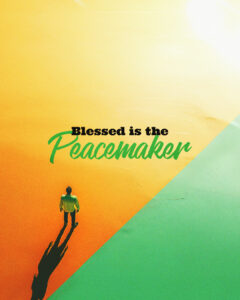 Blessed is the Peacemaker