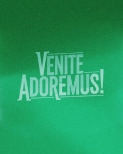 Venite Adoremus!