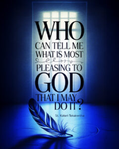 St. Kateri Tekakwitha