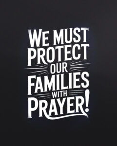 Protect our families with prayer