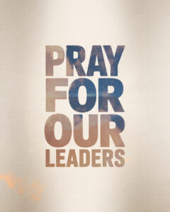 Pray for our leaders