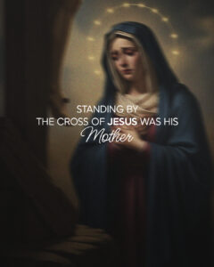 Standing by the cross of Jesus