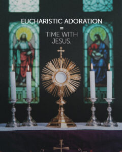 Eucharistic Adoration
