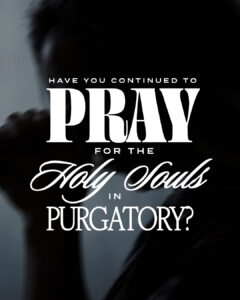 Have you continued to pray?