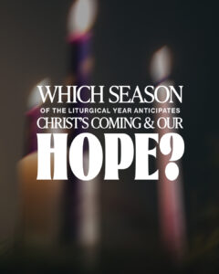 Christ’s coming & our hope