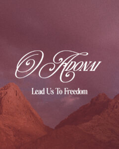 O Adonai, Lead Us to Freedom