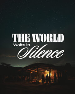 The World Waits in Silence
