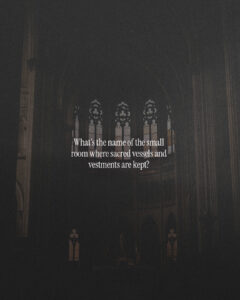 Trivia – Vestments Room