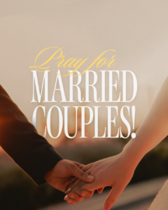 Pray for married couples!