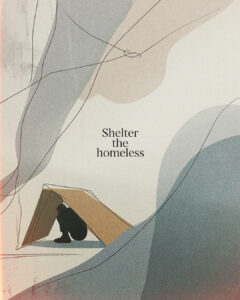 Shelter the homeless.